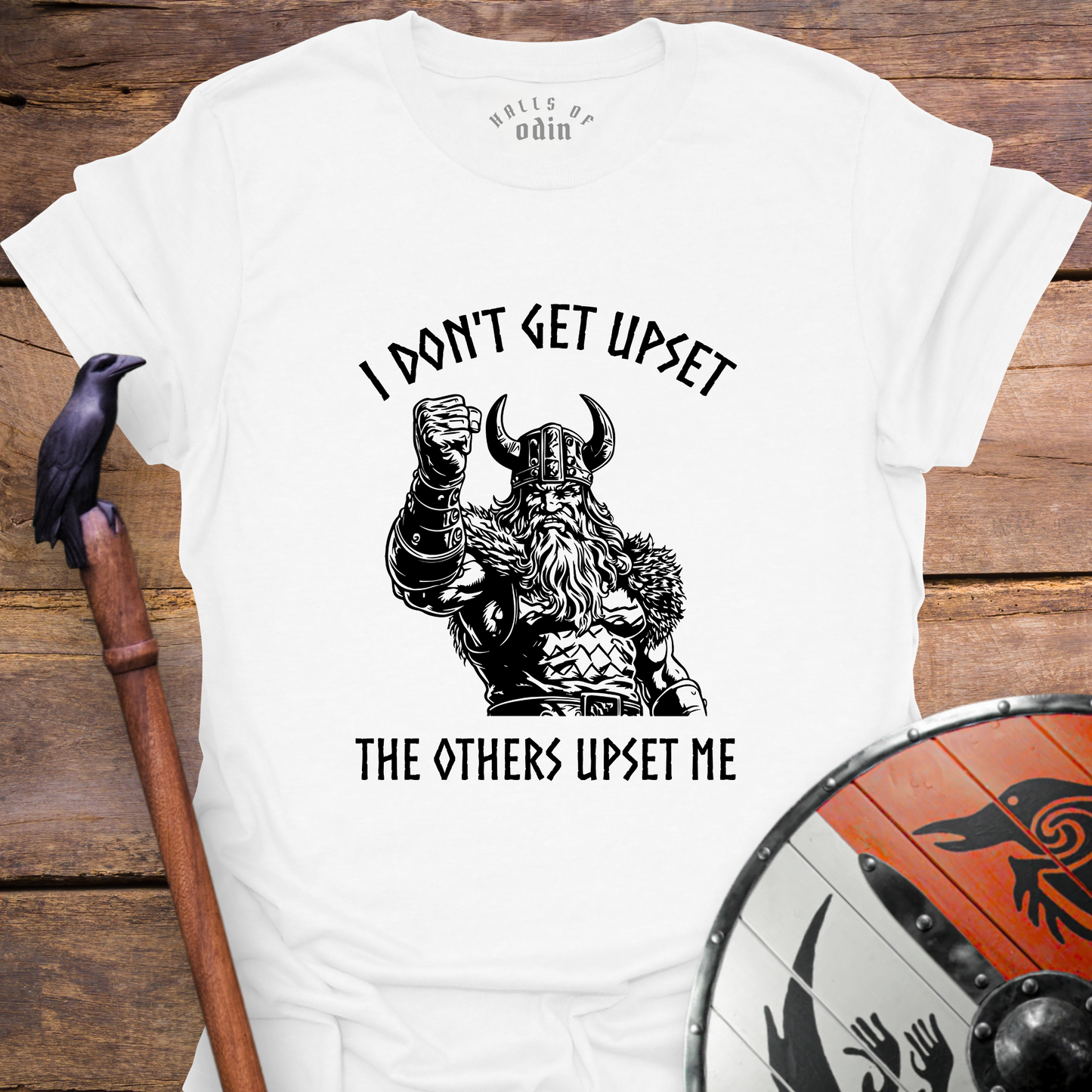 I Don´t Get Upset T-Shirt