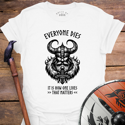 Everyone Dies T-Shirt