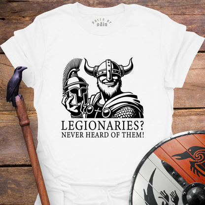 Legionaries? T-Shirt