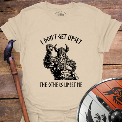 I Don´t Get Upset T-Shirt