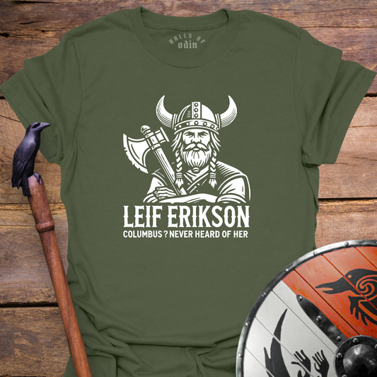 Leif Erikson. Columbus? T-Shirt