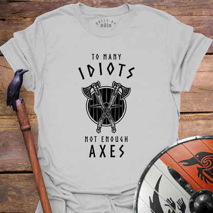 To Many Idiots T-Shirt