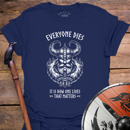 Everyone Dies T-Shirt