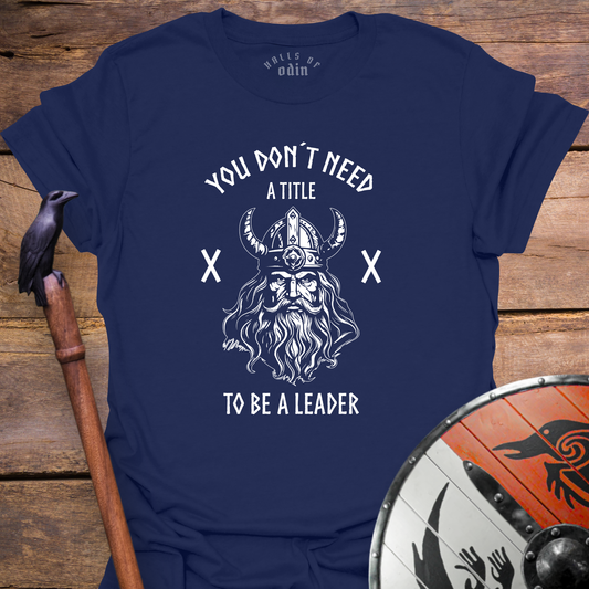 Be A Leader T-Shirt