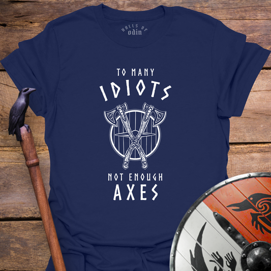 To Many Idiots T-Shirt