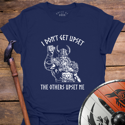 I Don´t Get Upset T-Shirt