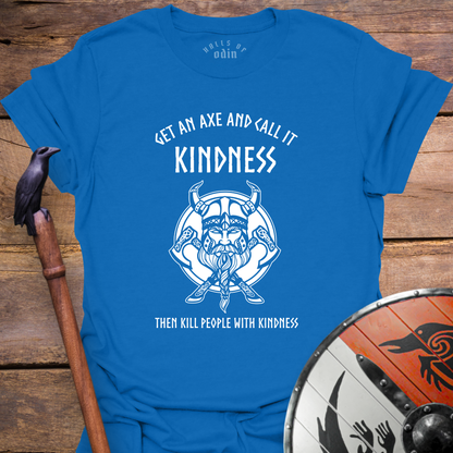 Kill With Kindness T-Shirt