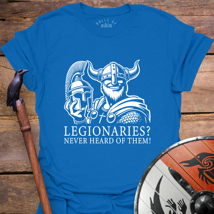 Legionaries? T-Shirt