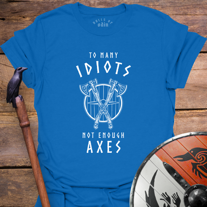 To Many Idiots T-Shirt